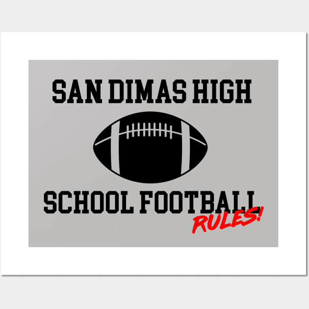 San Dimas High School Football Rules! Wall Art by fandemonium